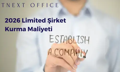 2026 Limited Şirket Kurma Maliyeti
